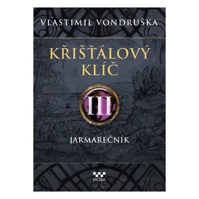 Křišťálový klíč – Jarmarečník - Vlastimil Vondruška