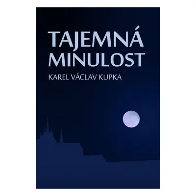 Tajemná minulost - Karel Václav Kupka