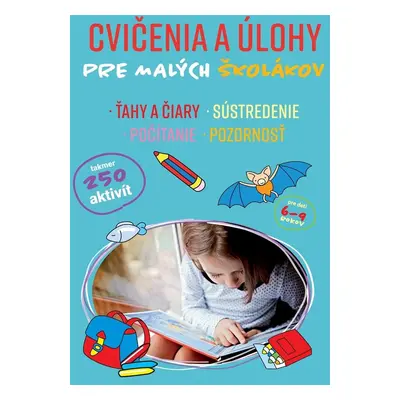 Cvičenia a úlohy pre malých školákov - Autor Neuveden