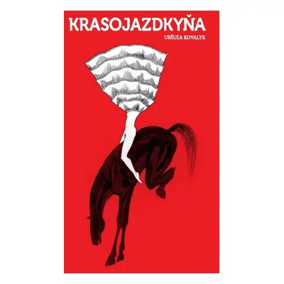 Krasojazdkyňa - Uršuľa Kovalyk