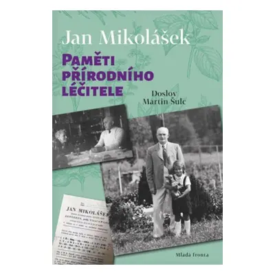 Paměti přírodního léčitele - Jan Mikolášek