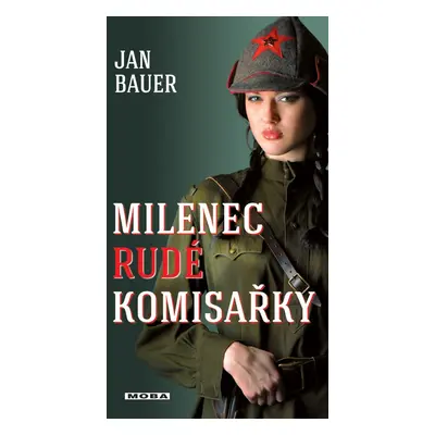 Milenec rudé komisařky - Jan Bauer