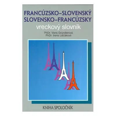 Francúzsko-slovenský a slovensko-francúzsky vreckový slovník - Irena Liščáková