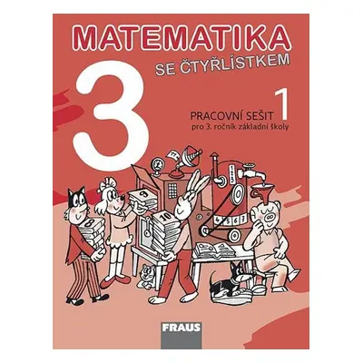 Matematika se Čtyřlístkem 3/1 Pracovní sešit - Alena Rakoušová