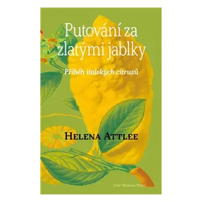 Putování za zlatými jablky - Helena Attlee