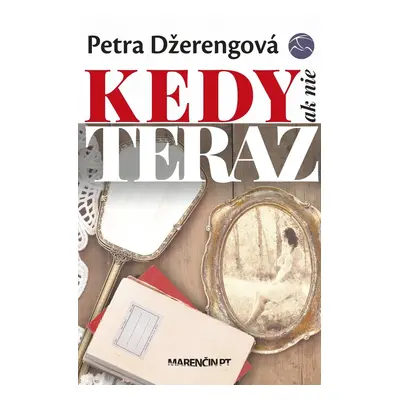 Kedy ak nie teraz - Petra Nagyová Džerengová