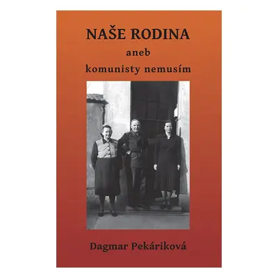 Naše rodina - Dagmar Pekáriková