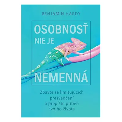 Osobnosť nie je nemenná - Benjamin Hardy