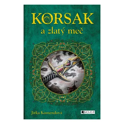 Korsak a zlatý meč - Jitka Komendová