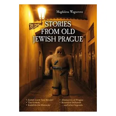 Stories from Old Jewish Prague - Magdalena Wagnerová