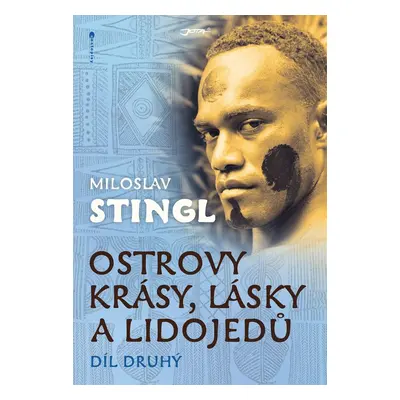 Ostrovy krásy, lásky a lidojedů 2 - Miloslav Stingl