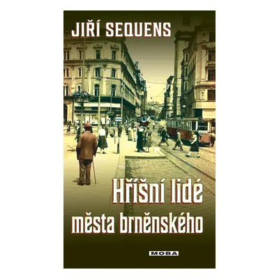 Hříšní lidé města brněnského - Jiří Sequens