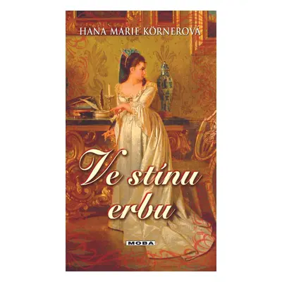 Ve stínu erbu - Hana Marie Körnerová