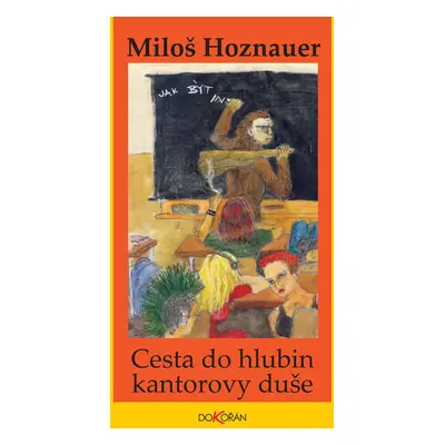 Cesta do hlubin kantorovy duše - Miloš Hoznauer