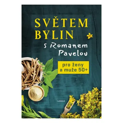 Světem bylin s Romanem Pavelou - Roman Pavela