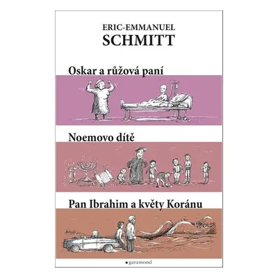 Oskar a Růžová paní, pan Ibrahim a květy koránu, Noemovo dítě - Eric-Emmanuel Schmitt