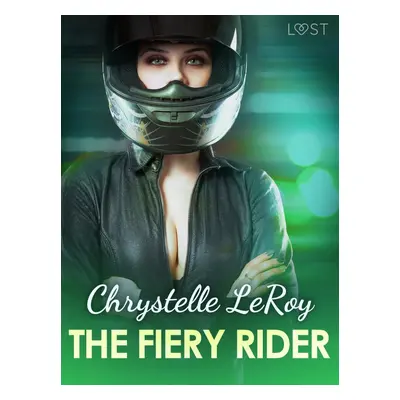 The Fiery Rider - Erotic Short Story - Chrystelle LeRoy