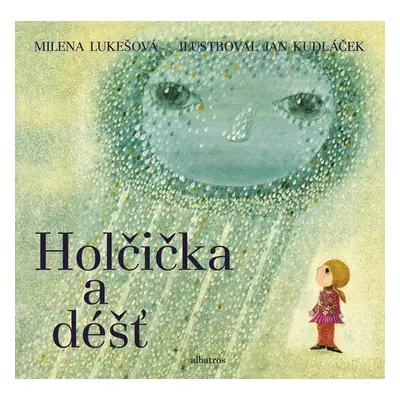 Holčička a déšť - Milena Lukešová