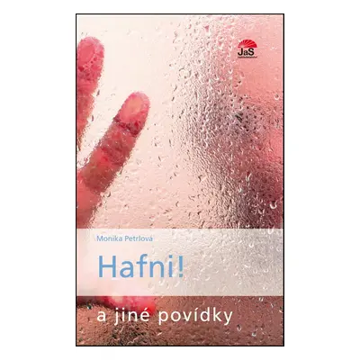 Hafni! a jiné povídky - Monika Petrlová