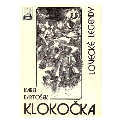 Klokočka, lovecké legendy - Karel Bartošek