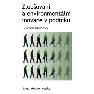 Zlepšování a environmentální inovace v podniku - Viktor Kulhavý