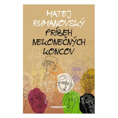 Príbeh nekonečných koncov - Matej Rumanovský