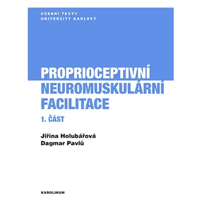 Proprioceptivní neuromuskulární facilitace 1. část - Jiřina Holubářová