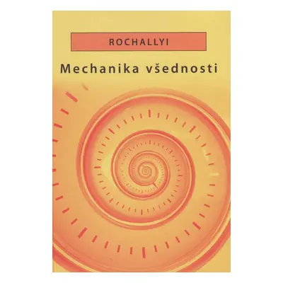 Mechanika všednosti - Radoslav Rochallyi