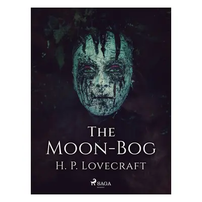 The Moon-Bog - H. P. Lovecraft