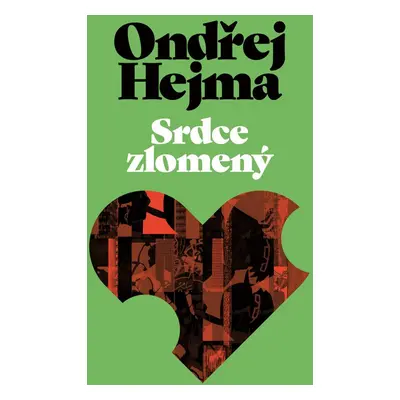 Srdce zlomený - Ondřej Hejma