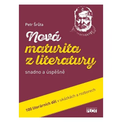 Nová maturita z literatury - Petr Šrůta