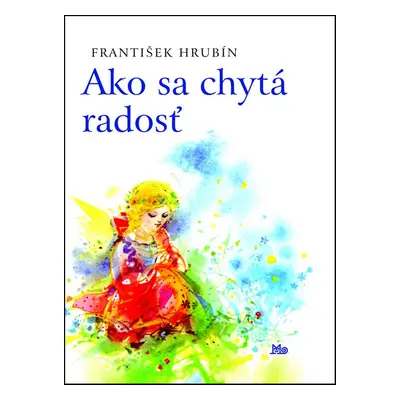 Ako sa chytá radosť - František Hrubín