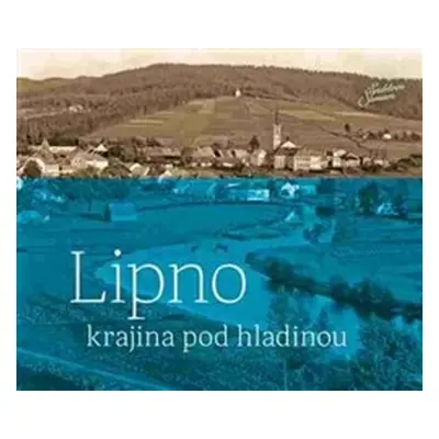 Lipno Krajina pod hladinou - Jindřich Špinar