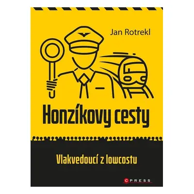 Honzíkovy cesty: vlakvedoucí z lowcostu - Jan Rotrekl