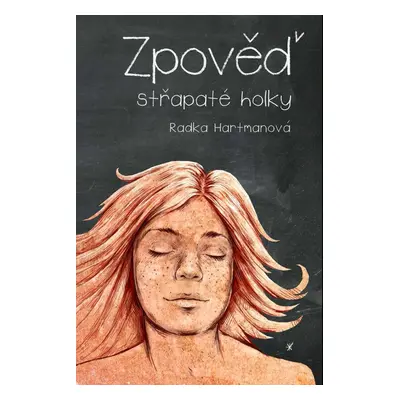 Zpověď střapaté holky - Radka Hartmanová