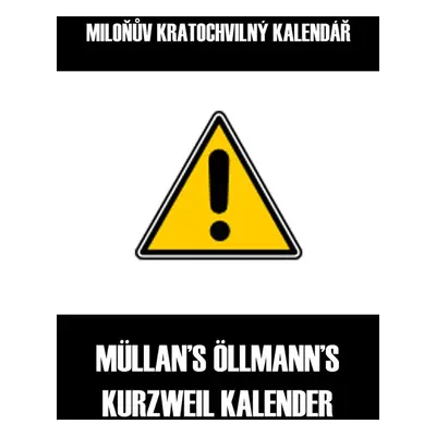 Miloňův kratochvilný kalendář - Müllan Öllmann