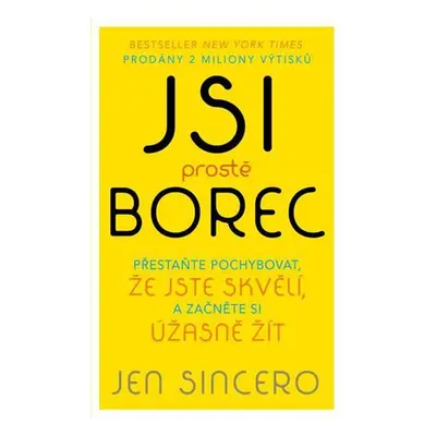 Jsi prostě borec - Jen Sincero