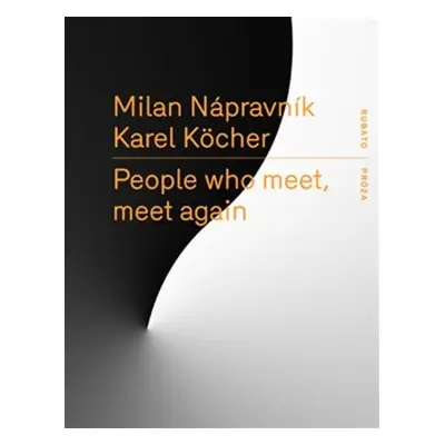 People who meet, meet again - Milan Nápravník