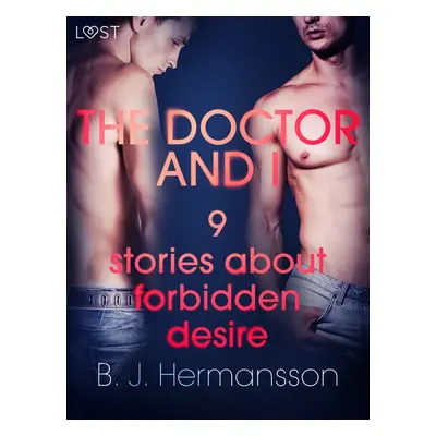 The Doctor and I - 9 stories about forbidden desire - B. J. Hermansson