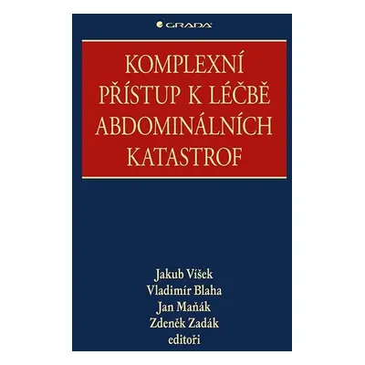 Komplexní přístup k léčbě abdominálních katastrof - Zdeněk Zadák