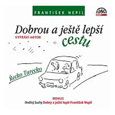 Dobrou a ještě lepší cestu - František Nepil