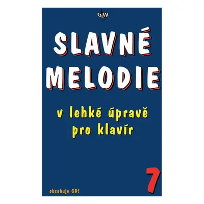 Slavné melodie v lehké úpravě klavír 7 - Autor Neuveden