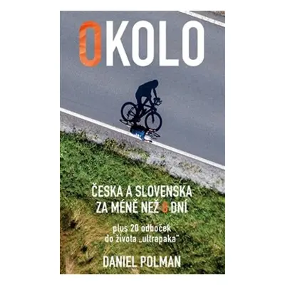 Okolo Česka a Slovenska za méně než 8 dní - Daniel Polman