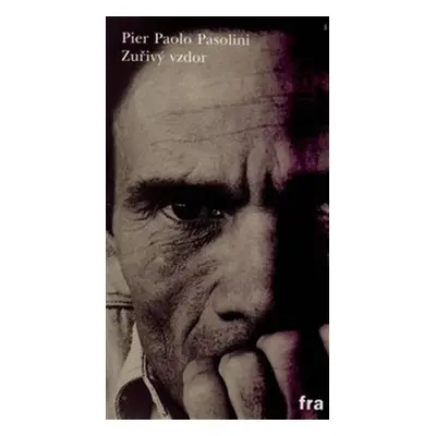 Zuřivý vzdor - Pier Paolo Pasolini