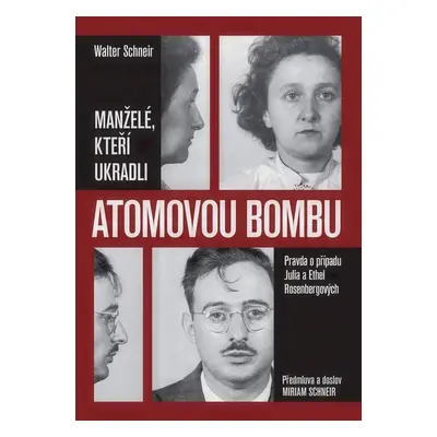 Manželé, kteří ukradli atomovou bombu - Walter Schneir