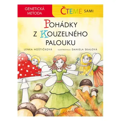 Čteme sami – genetická metoda - Pohádky z Kouzelného palouku - Lenka Hoštičková