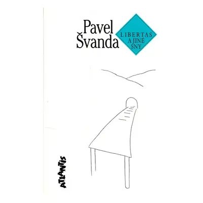 Libertas a jiné sny - Pavel Švanda