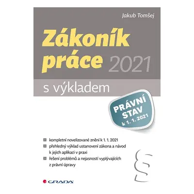 Zákoník práce 2021 - s výkladem - Jakub Tomšej