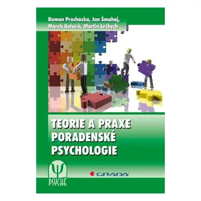 Teorie a praxe poradenské psychologie - Martin Lečbych