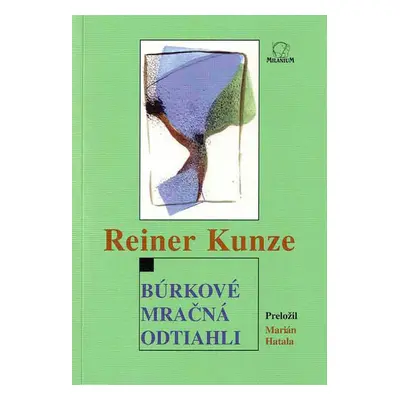 Búrkové mračná odtiahli - Reiner Kunze